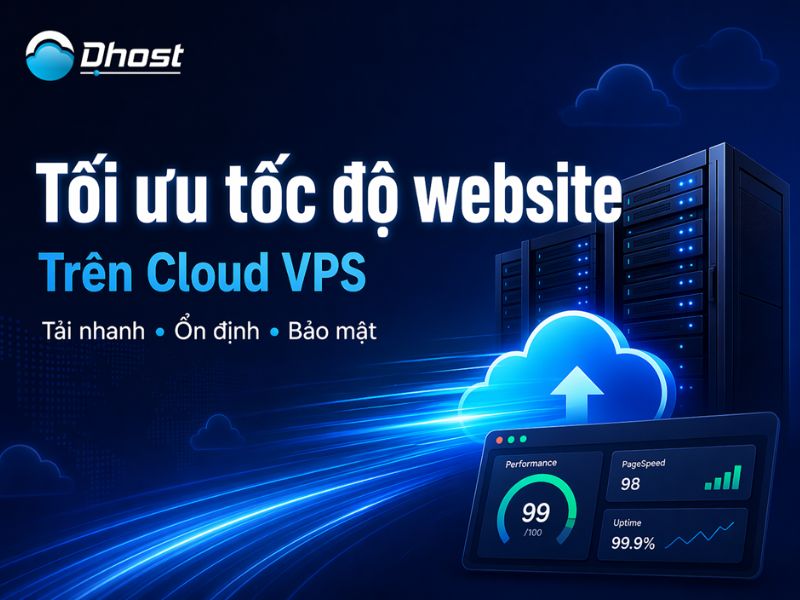 Cách tối ưu tốc độ website trên Cloud VPS
