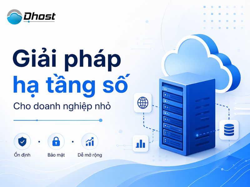 Giải pháp hạ tầng số cho doanh nghiệp nhỏ
