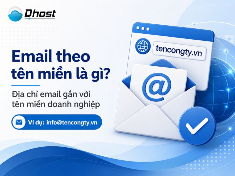 Hướng dẫn cấu hình email theo tên miền chi tiết cho doanh nghiệp