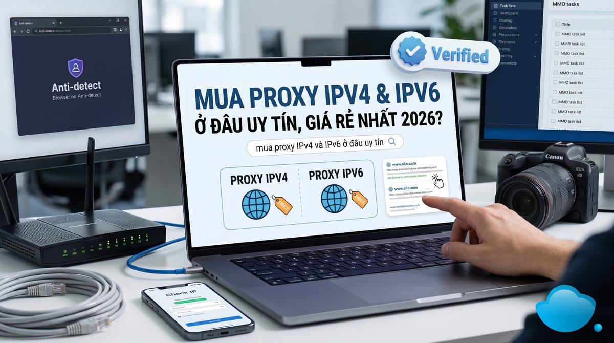 Mua Proxy IPv4 Và IPv6 Ở Đâu Uy Tín, Giá Rẻ Nhất 2026?